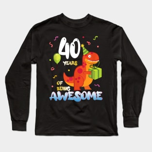 40th Birthday Dinosaur Dino Lover Themed 40 Year Long Sleeve T-Shirt
